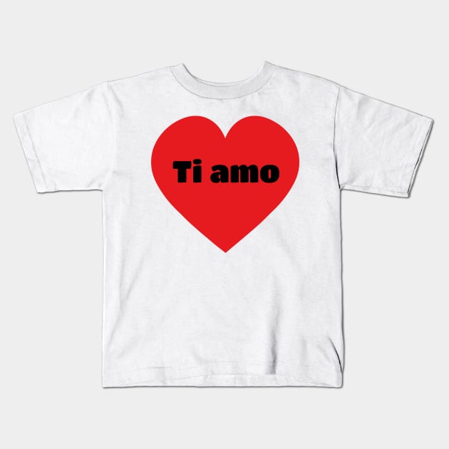 Ti amo Kids T-Shirt by Rob Sho